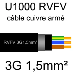 câble électrique armé renforcé âme cuivre U1000 RVFV 3 conducteurs section 1.5mm²